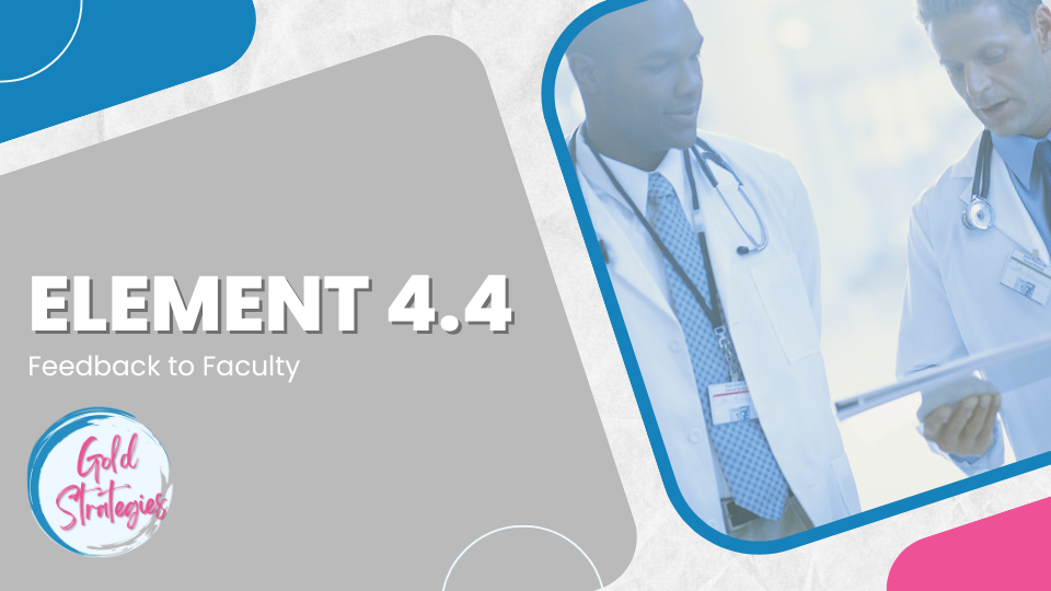 Element 4.4: Feedback to Faculty LCME Element 4.4: Feedback to Faculty