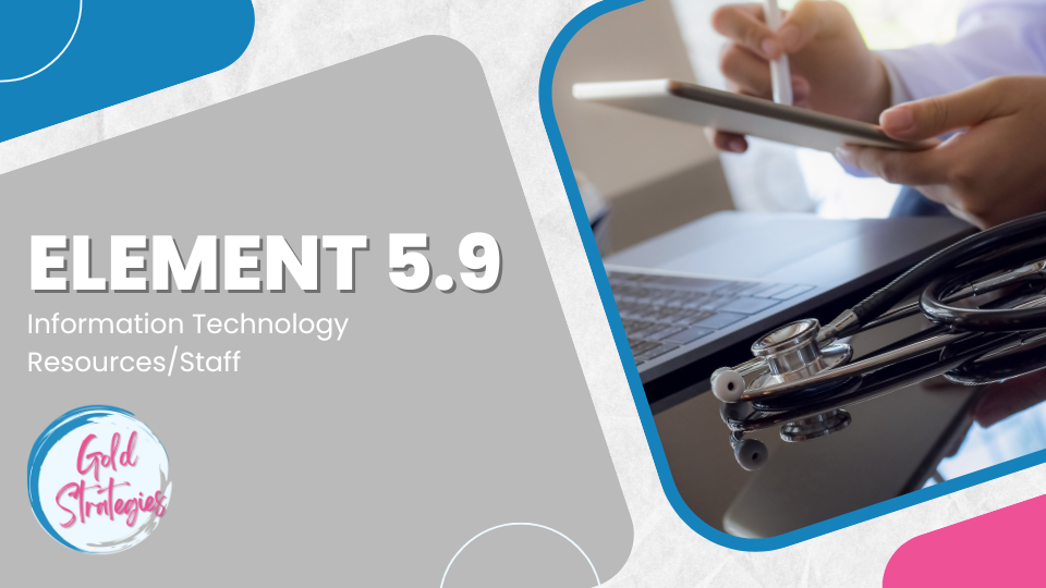 LCME Element 5.9 – Information Technology Resources/Staff LCME Element 5.9 - Information Technology Resources/Staff