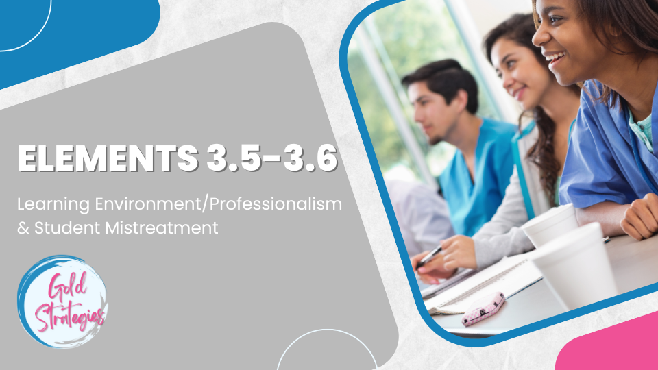 LCME Elements 3.5: Learning Environment/Professionalism and 3.6: Student Mistreatment LCME Elements 3.5: Learning Environment/Professionalism and 3.6: Student Mistreatment