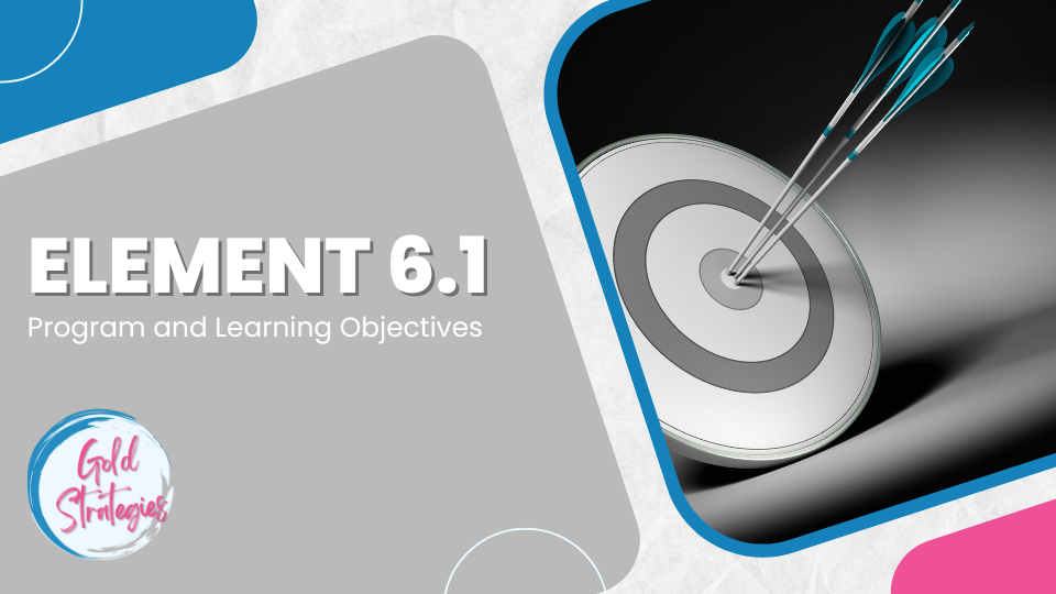 Element 6.1: Program and Learning Objectives