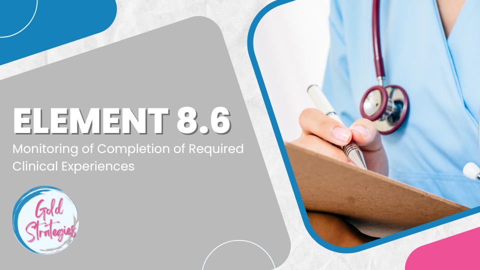 Element 8.6: Monitoring of Completion of Required Clinical Experiences