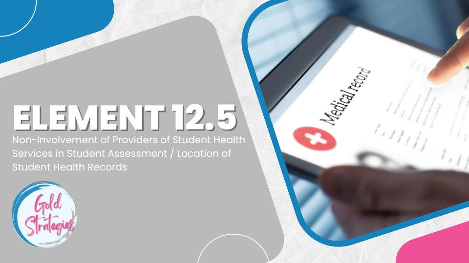 Element 12.5: Non-Involvement of Providers of Student Health Services in Student Assessment/Location of Student Health Records
