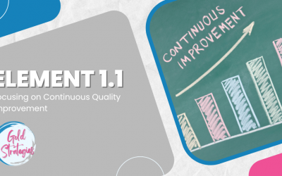 Element 1.1: Focusing on Continuous Quality Improvement