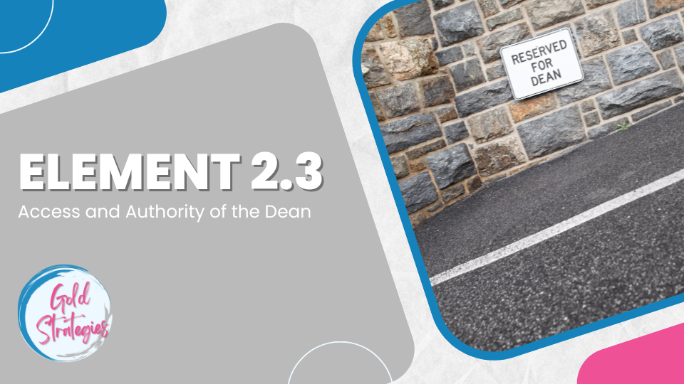 Element 2.3: Access and Authority of the Dean