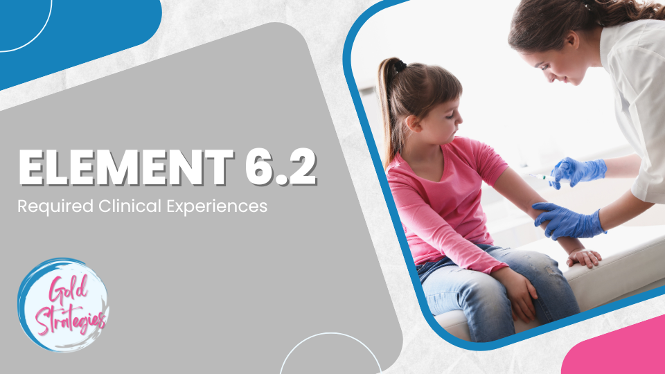 Element 6.2: Required Clinical Experiences