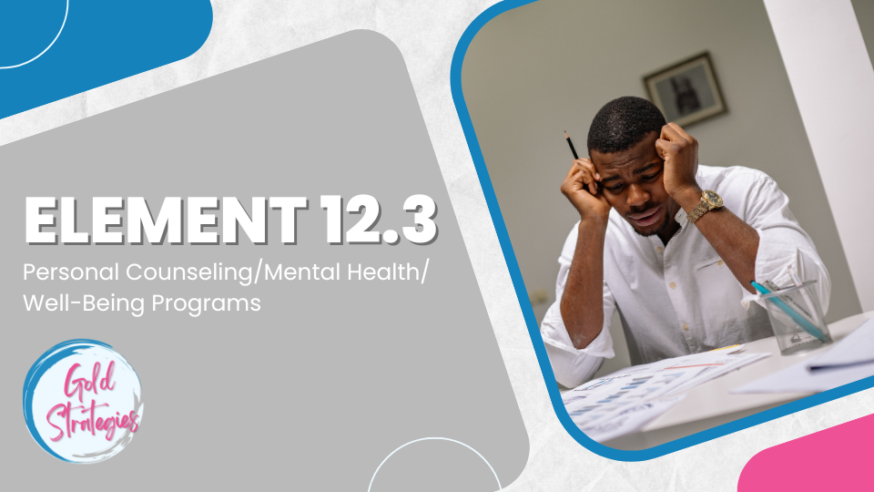 Element 12.3: Personal Counseling/Mental Health/Well-Being Programs