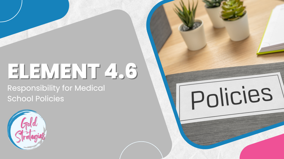 LCME Element 4.6 - Responsibility for Medical School Policies